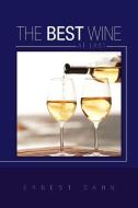 The Best Wine at Last di Ernest Dahn edito da AUTHORHOUSE
