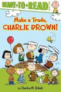 Make a Trade, Charlie Brown! di Charles M. Schulz edito da SIMON SPOTLIGHT