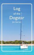Log of the Dogstar di Jim Gervais edito da Createspace