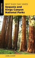 Best Easy Day Hikes Sequoia and Kings Canyon National Parks di Laurel Scheidt edito da Rowman & Littlefield