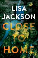 Close to Home di Lisa Jackson edito da KENSINGTON PUB CORP