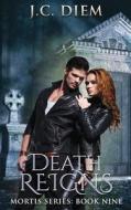 Death Reigns: Book Nine di J. C. Diem edito da Createspace Independent Publishing Platform