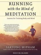 Running with the Mind of Meditation: Lessons for Training Body and Mind di Sakyong Mipham edito da Tantor Audio