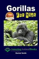 Gorillas for Kids di Rachel Smith, John Davidson edito da Createspace