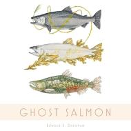 Ghost Salmon di Edward E. Donahue edito da FriesenPress