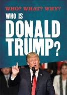 Who? What? Why?: Who Is Donald Trump? di Julia Adams edito da Hachette Children's Group