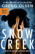 Snow Creek di Gregg Olsen edito da GRAND CENTRAL PUBL