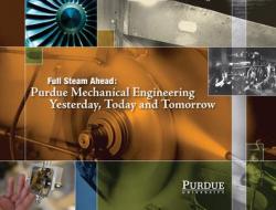 Full Steam Ahead: Purdue Mechanical Engineering Yesterday, Today and Tomorrow edito da PURDUE UNIV PR