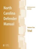 North Carolina Defender Manual, Volume Two di John Rubin edito da The University of North Carolina Press