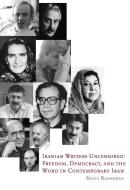 Iranian Writers Uncensored: Freedom, Democracy and the Word in Contemporary Iran di Shiva Rahbaran edito da DALKEY ARCHIVE PR