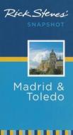 Rick Steves\' Snapshot Madrid & Toledo di Rick Steves edito da Avalon Travel Publishing
