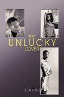 The Unlucky Lover di Latim edito da America Star Books