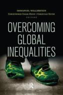 Overcoming Global Inequalities di Immanuel Wallerstein edito da Routledge