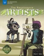 The Renaissance Artists: With History Projects for Kids di Diane C. Taylor edito da NOMAD PR