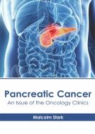 Pancreatic Cancer: An Issue of the Oncology Clinics edito da HAYLE MEDICAL