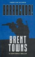 Barracuda!: A Team Reaper Thriller di Brent Towns edito da WOLFPACK PUB