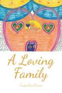A Loving Family di Jacqueline Braga edito da Christian Faith Publishing, Inc