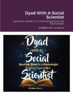 Dyad With A Social Scientist di R. A Blake. M. A. C. J edito da Lulu.com