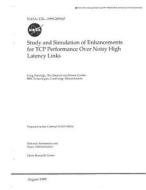 Study and Simulation of Enhancements for TCP Performance Over Noisy High Latency Links di National Aeronautics and Space Adm Nasa edito da LIGHTNING SOURCE INC