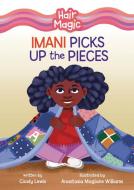 Imani Picks Up the Pieces di Cicely Lewis edito da LERNER PUBN