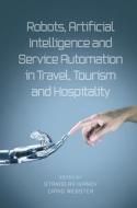 Robots, Artificial Intelligence And Service Automation In Travel, Tourism And Hospitality edito da Emerald Publishing Limited