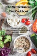 The Mediterranean Diet Cookbook For Beginners di Lily Brown edito da Flavio Palumbo