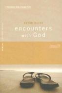 Encounters with God di Peter Hicks edito da Authentic Media