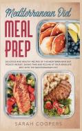 Mediterranean Diet Meal Prep di Sarah Coopers edito da Tiger Gain LTD