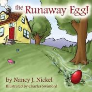 The Runaway Egg di Nancy J Nickel edito da Liberty Mountain Publishing
