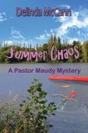 Summer Chaos: A Pastor Maudy Mystery di Delinda McCann edito da WRITERS CRAMP PUB