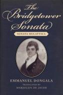 The Bridgetower Sonata: Sonata Mulattica di Emmanuel Dongala edito da SCHAFFNER PR