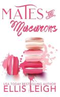 Mates And Macarons di Ellis Leigh edito da Kinship Press