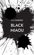 Black Miaou di M. H Gimenez edito da Books on Demand