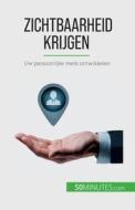 Zichtbaarheid krijgen di Benjamin Fléron edito da 50Minutes.com (NL)