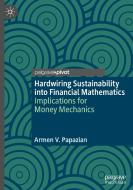 Hardwiring Sustainability into Financial Mathematics di Armen V. Papazian edito da Springer Nature Switzerland