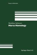 Morse Homology di Schwarz edito da Birkhäuser Basel