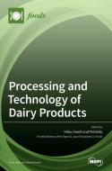 Processing and Technology of Dairy Products di HILTON DEETH edito da MDPI AG