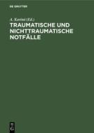 Traumatische und nichttraumatische Notfälle edito da De Gruyter