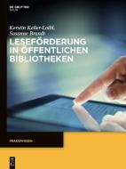 Leseförderung in Öffentlichen Bibliotheken di Kerstin Keller-Loibl, Susanne Brandt edito da Gruyter, de Saur