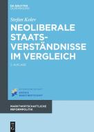 Neoliberale Staatsverständnisse im Vergleich di Stefan Kolev edito da Gruyter, de Oldenbourg