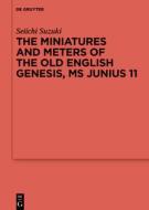 The Miniatures and Meters of the Old English Genesis, MS Junius 11 di Seiichi Suzuki edito da Gruyter, Walter de GmbH
