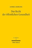 Das Recht der öffentlichen Gesundheit di Andrea Kießling edito da Mohr Siebeck GmbH & Co. K