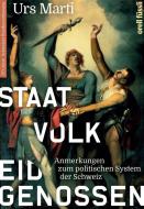 Staat, Volk, Eidgenossen di Urs Marti edito da Orell Fuessli Verlag