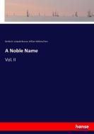 A Noble Name di Bertha H. Leopold Buxton, William Wilhew Fenn edito da hansebooks