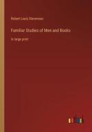 Familiar Studies of Men and Books di Robert Louis Stevenson edito da Outlook Verlag