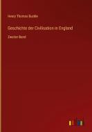 Geschichte der Civilisation in England di Henry Thomas Buckle edito da Outlook Verlag
