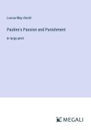 Pauline's Passion and Punishment di Louisa May Alcott edito da Megali Verlag