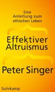 Effektiver Altruismus di Peter Singer edito da Suhrkamp Verlag AG