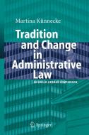 Tradition And Change In Administrative Law di Martina Kunnecke edito da Springer-verlag Berlin And Heidelberg Gmbh & Co. Kg