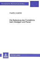Die Bedeutung des Frontalhirns beim Abwägen und Planen di Angelika Lengfelder edito da Lang, Peter GmbH